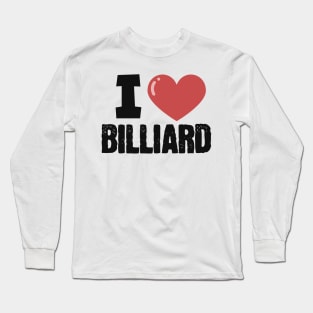 I love billiard Long Sleeve T-Shirt